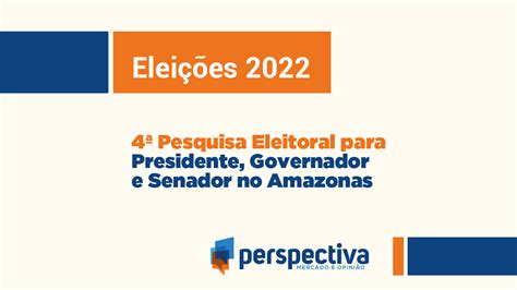 pesquisa senador amazonas 2022